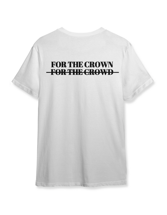 For The Crown Tshirt